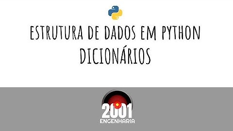 Aula 12 - Estrutura de dados em Python Dicionários (Dictionaries) - Curso de Ciência de Dados e IA