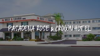 Pasadena Rose & Crown Hotel Review - Pasadena , United States of America
