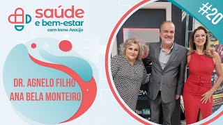 Saúde e Bem-Estar #20 - Dr. Agnelo Filho e Ana Bela Monteiro