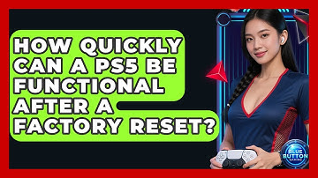 How Quickly Can A PS5 Be Functional After A Factory Reset? - Blue Button Gaming