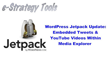 WordPress Jetpack Update To Media Explorer: Embedded Tweets & YouTube Videos