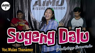 SUGENG DALU | VERSI SKA-JANDHUT | WULAN THANAMOR | AIMU RECORD 2019