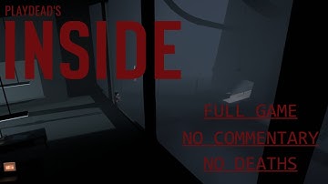 INSIDE - Full Game, No Commentary, No Deaths - Puzzle Guide