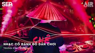 NHẠC CỔ ĐÁNH ĐỔ DÂN CHƠI-top 20 bản nhạc nghe nhiều nhất 2024 🎉BXH nhạc trẻ remix hot nhất TIKTOK