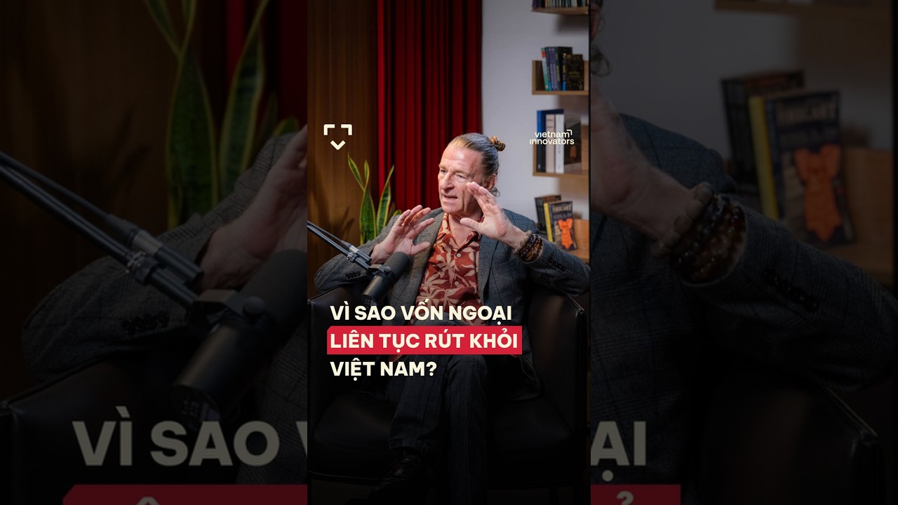 Vì sao vốn ngoại liên tục rút khỏi Việt Nam?