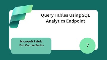 07. Microsoft Fabric | SQL Analytics Endpoint In Microsoft Fabric