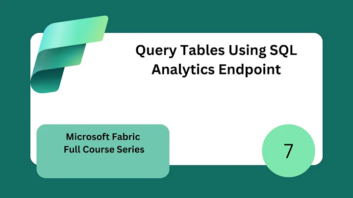 07. Microsoft Fabric | SQL Analytics Endpoint In Microsoft Fabric