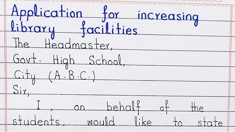 | How to write application for increasing library facilities |