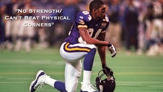 Randy Moss  'No Strength/Can't Beat Physical Corners'