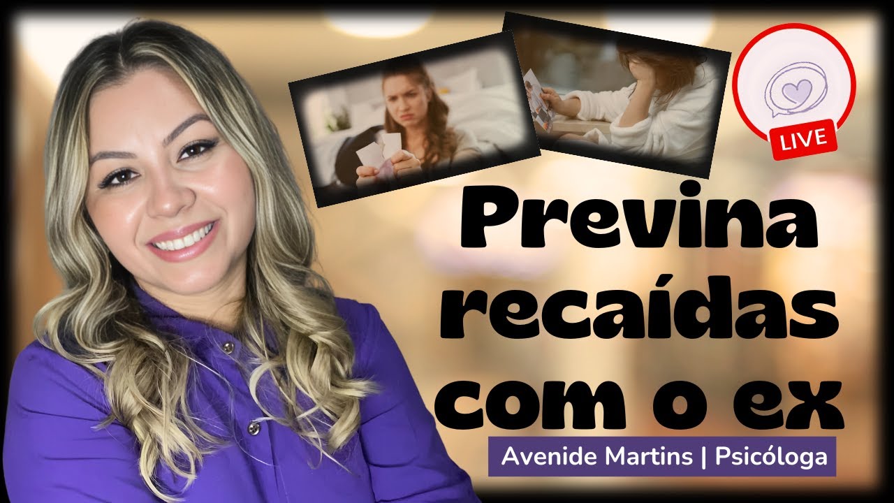 Prevenção de recaídas com ex em rebote!