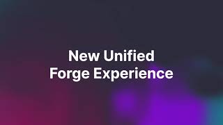 Introducing the New Forge Experience: The Best of AI, All in One Platform