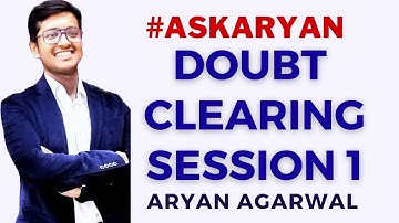 💁‍♂️Doubt Clearing Session 1 🔥| #Askaryan | Aryan Agarwal | NEET | JEE Mains & Advanced
