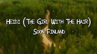 Heidi (The Girl With The Hair) - Soon Finland Lirik