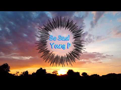 So Sad - Young P