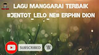 Download Lagu Lagu manggarai terbaik JENTOT LELO NE...Lirik lagu  Erphin Dion. MP3