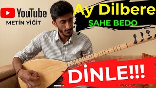 AY DİLBERE - SAZ | ŞAHE BEDO Ay Dilbere Bağlama (Solfej Yakında...)