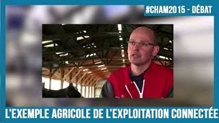 CHAM 2015 - L'exemple agricole, ou la conduite d'une exploitation connectée