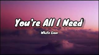 White Lion-You're All I Need (Lyrics)