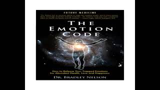 The Emotion Code by Dr  Bradley Nelson (Audio book) by Taradise Found 5,040 views 1 year ago 6 hours, 57 minutes