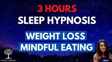 3 Hours repeated loop - SLEEP HYPNOSIS for WEIGHT LOSS & Mindful Eating (Lose weight while sleeping)