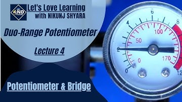 Lecture 4 | Duo-Range Potentiometer | Electrical Instrumentation | Gujarati | NIKUNJ D SHYARA