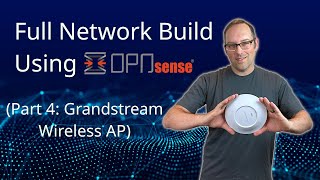 Set up a Full Network using OPNsense (Part 4: Wireless Access Point)
