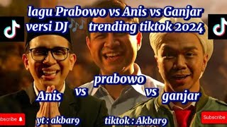 DJ LAGU🎶 PRABOWO VS GANJAR VS ANIS TRENDING TIKTOK 2024 