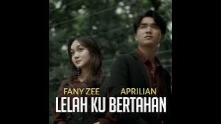 FANY ZEE FEAT APRILIAN - LELAH KU BERTAHAN