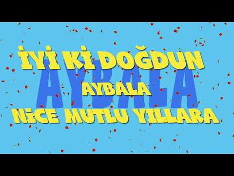 İyi ki doğdun AYBALA - İsme Özel Ankara Havası Doğum Günü Şarkısı (FULL VERSİYON) (REKLAMSIZ)