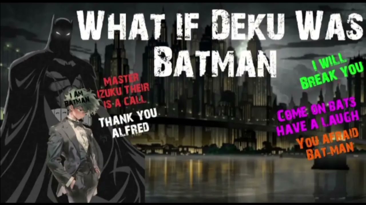 What if Deku was Batman part 3 (Party crashers)
