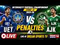 UET VS AJK PANELTIES INTERVACITY FOOTBALL CHAMPIONSHIP ZONE -E 2025-26 | DREAM SPORTS TV