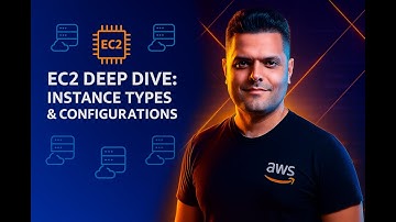 EC2 Deep Dive: Instance Types & Configurations