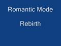 Romantic Mode - Rebirth