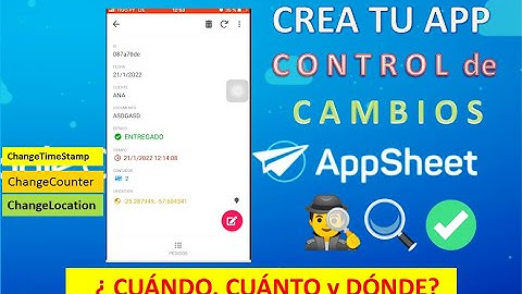 Cómo hacer un CONTROL de CAMBIOS, en AppSheet. Crea Apps a partir de Google Sheets.