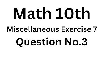 Math 10th Miscellaneous  Exercise # 7 Question Number 3||Aftab Ahmad Nasir