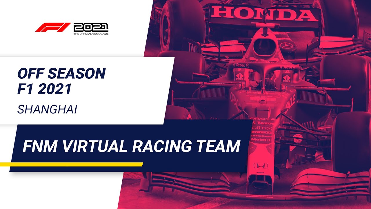 FNM Virtual Racing Team - Off Season F1 2021 | 6ª Etapa - Shanghai | 2021/3