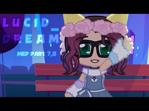 Lucid Dream MEP // OFFICIAL Parts 7,8 // @SuperAliceGamer
