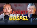 Anxiety and the gospel  theocast