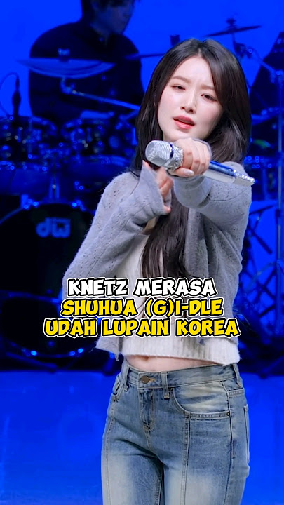 Knetz merasa Shuhua (G)I-DLE udah lupain Korea #kpop #shorts