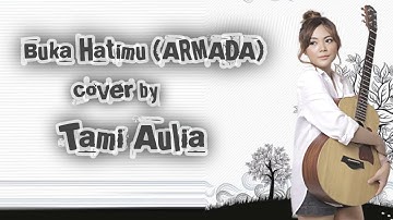 Buka Hatimu - Armada | Aransemen Terbaru Tami Aulia [ Akustik Cover Lirik ]