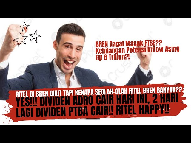 Yes!! Dividen ADRO Cair Hari Ini!! - 2 Hari Lagi Dividen PTBA Cair!! - BREN Gagal Masuk Indeks FTSE? class=