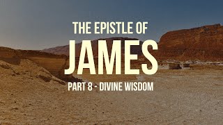 Sunday Service | Study of James Part 8 - Divine Wisdom | 12/8/24