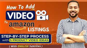 How To Add Video To Amazon Listing 🔥 Product Listing Video Requirements 🔥 5 Video Creation Ideas