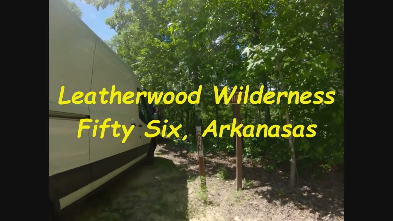 Leatherwood Wilderness Fifty Six, Arkansas YouTube