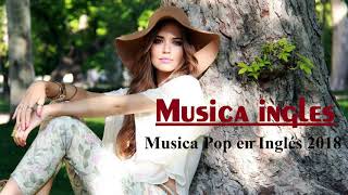 Musica Pop en Inglés 2018 [ TOP ENGLISH COVER SONGS ]