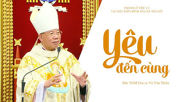 Yêu đến cùng || Thánh Lễ Tiệc Ly | Đức TGM Giu-se Vũ Văn Thiên