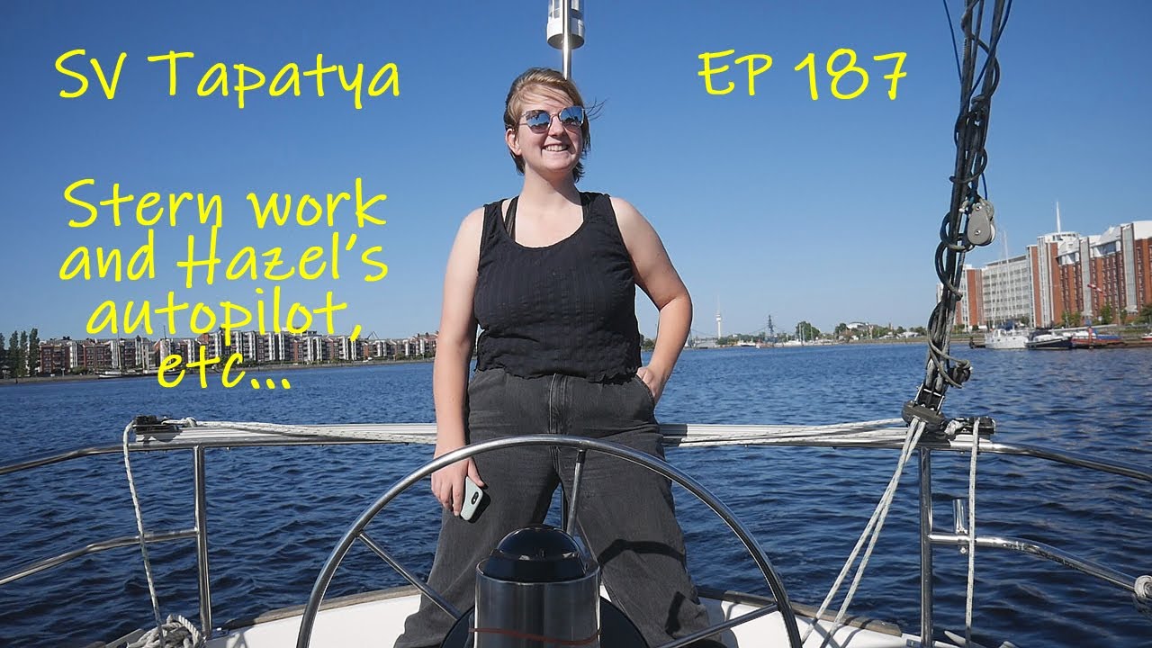Stern work and Hazel's autopilot, etc - SV Tapatya EP187