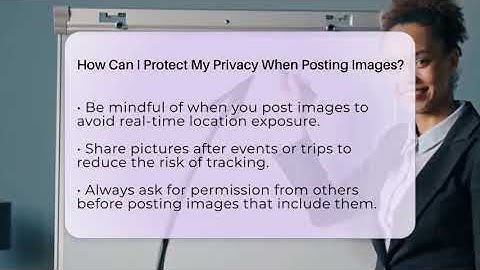 How Can I Protect My Privacy When Posting Images? - Everyday-Networking