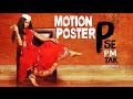 "P Se PM Tak" - Official Motion Poster | Releasing on 29th May, 2015