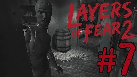 Layers of Fear 2 Gameplay Walkthrough Part 7 - THE WORST JUMP SCARE EVER!